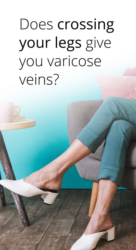 Does crossing your legs give you varicose veins? Vein Health