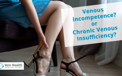 The Difference Between Venous Incompetence and Chronic Venous Insufficiency